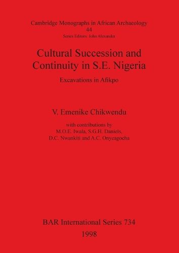 Cover image for Cultural Succession and Continuity in S.E. Nigeria: Excavations in Afikpo