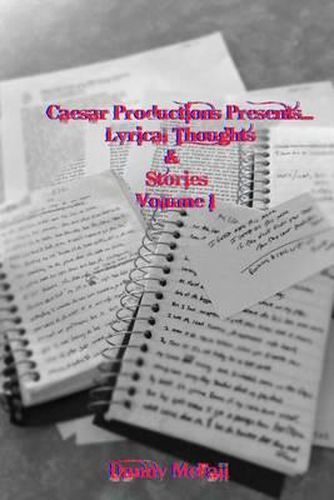 Cover image for Caesar Productions Presents...Lyrical Thoughts & Stories Volume 1