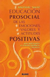 Cover image for Educacion Prosocial de las Emociones, Valores y Actitudes Positivas: Para Adolescentes en Entornos Familiares y Escolares