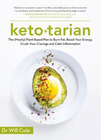 Cover image for Ketotarian: The (Mostly) Plant-based Plan to Burn Fat, Boost Energy, Crush Cravings and Calm Inflammation