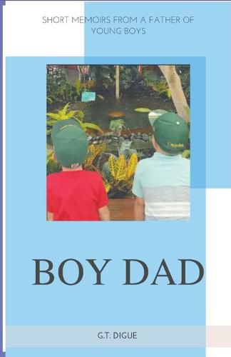 Cover image for Boy Dad, Short Memoirs From a Father of Young Boys