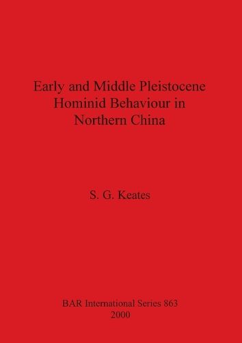 Cover image for Early and Middle Pleistocene Hominid Behaviour in Northern China