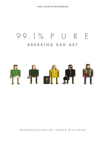 Cover image for 99.1% Pure: Breaking Bad Art