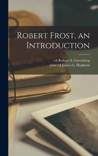 Cover image for Robert Frost, an Introduction