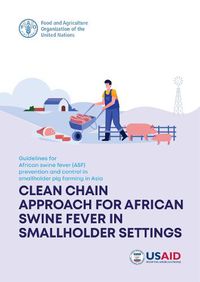 Cover image for Guidelines for African Swine Fever (ASF) Prevention and Control in Smallholder Pig Farming in Asia: Clean chain approach for African swine fever in smallholder settings