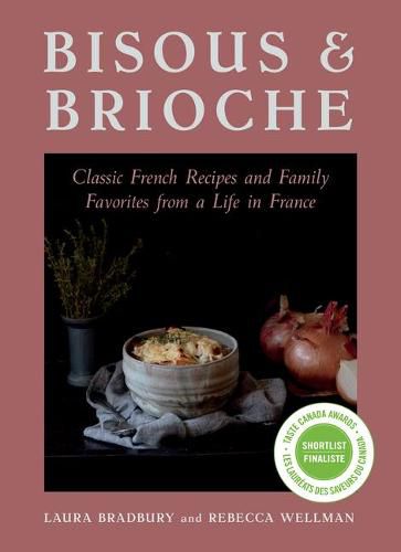 Cover image for Bisous and Brioche: Classic French Recipes and Family Favorites from a Life in France