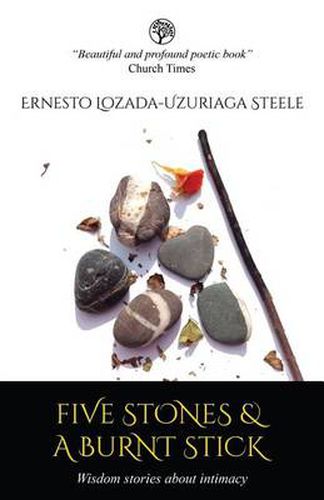 Cover image for Five Stones & a Burnt Stick: Wisdom Stories About Intimacy