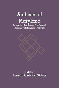 Cover image for Archives Of Maryland; Proceeding And Acts Of The General Assembly Of Maryland 1733-1736