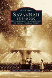 Cover image for Savannah, 1733 to 2000: Photographs from the Collection of the Georgia Historical Society
