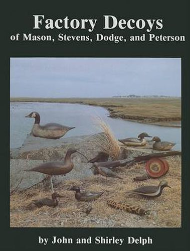 Factory Decoys of Mason, Stevens, Dodge and Peterson