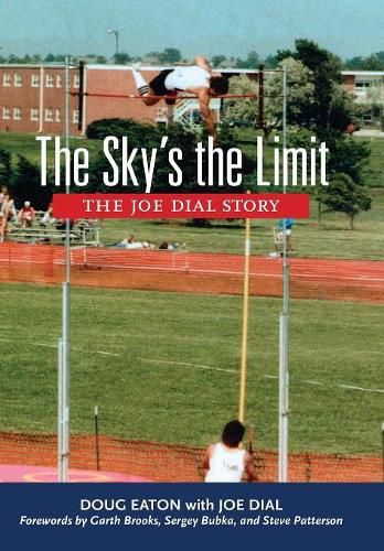 Cover image for The Sky's the Limit: The Joe Dial Story
