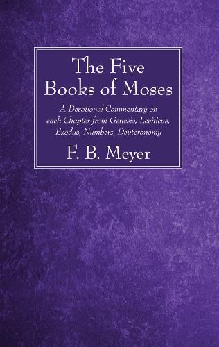 The Five Books of Moses: A Devotional Commentary on Each Chapter from Genesis, Leviticus, Exodus, Numbers, Deuteronomy