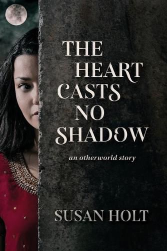 Cover image for The Heart Casts No Shadow: an otherworld story