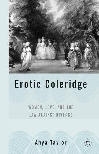 Cover image for Erotic Coleridge: Women, Love and the Law Against Divorce