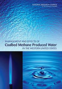 Cover image for Management and Effects of Coalbed Methane Produced Water in the United States