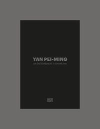 Cover image for Yan Pei-Ming (bilingual edition): Un enterrement a Shanghai