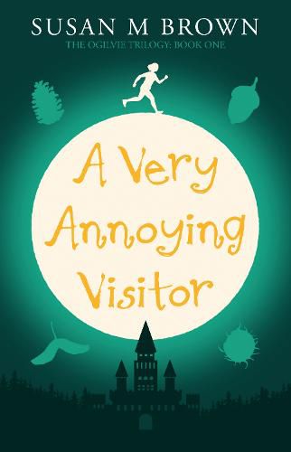 A Very Annoying Visitor: The Ogilvie Trilogy Book One