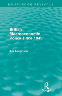 Cover image for British Macroeconomic Policy since 1940