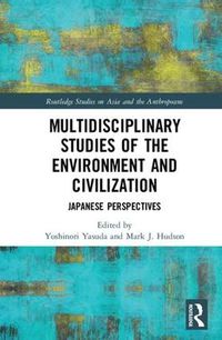 Cover image for Multidisciplinary Studies of the Environment and Civilization: Japanese Perspectives