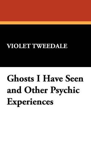 Cover image for Ghosts I Have Seen and Other Psychic Experiences