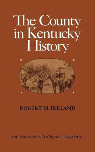 Cover image for The County in Kentucky History