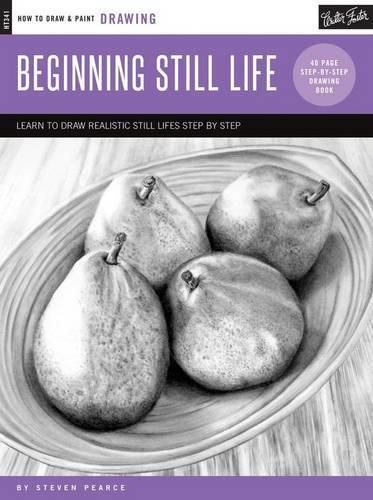 Cover image for Drawing: Beginning Still Life: Learn to draw realistic still lifes step by step