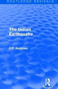 Cover image for Routledge Revivals: The Indian Earthquake (1935): A Plea for Understanding