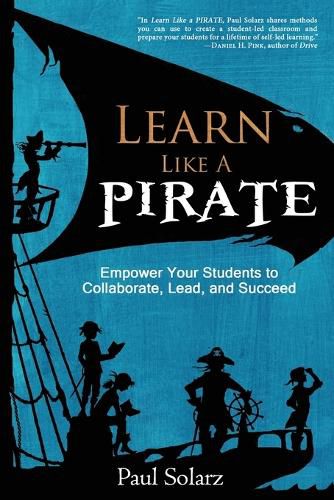 Cover image for Learn Like a PIRATE: Empower Your Students to Collaborate, Lead, and Succeed