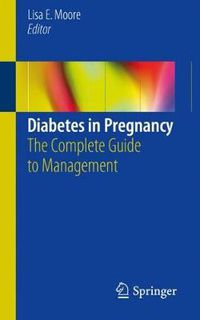 Cover image for Diabetes in Pregnancy: The Complete Guide to Management