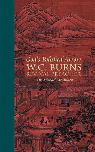 Cover image for God's Polished Arrow: WC Burns; Revival Preacher