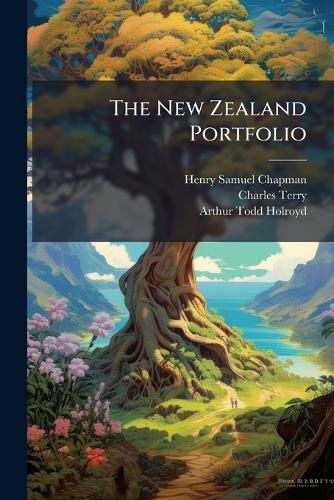 Cover image for The New Zealand Portfolio: Embracing a Series of Papers on Subjects of Importance to the Colonists