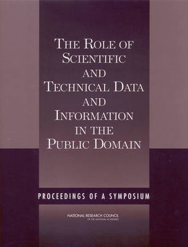 The Role of Scientific and Technical Data and Information in the Public Domain: Proceedings of a Symposium