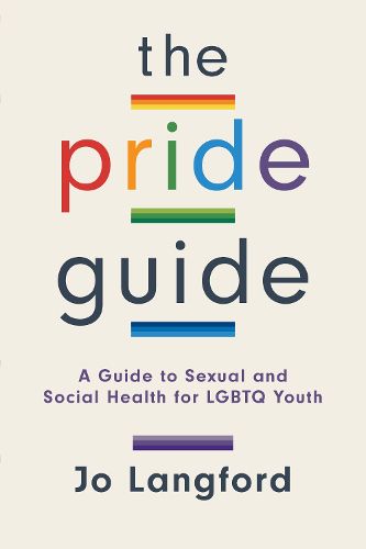 Cover image for The Pride Guide: A Guide to Sexual and Social Health for LGBTQ Youth