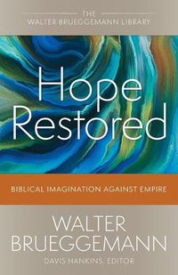 Cover image for Hope Restored: Biblical Imagination Against Empire
