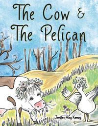 Cover image for The Cow & the Pelican