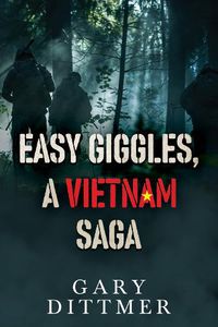 Cover image for Easy Giggles, A Vietnam Saga