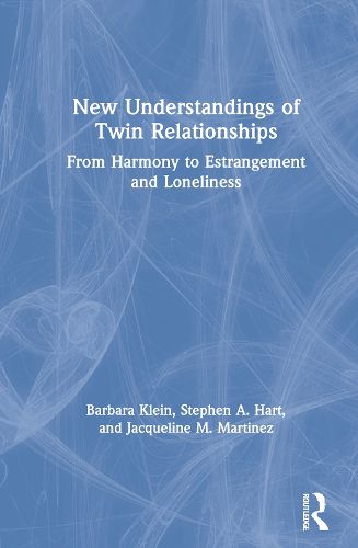 New Understandings of Twin Relationships: From Harmony to Estrangement and Loneliness