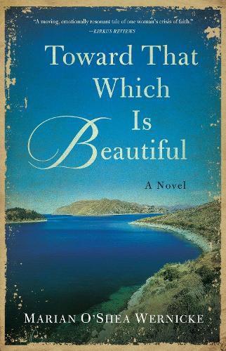Cover image for Toward That Which is Beautiful: A Novel