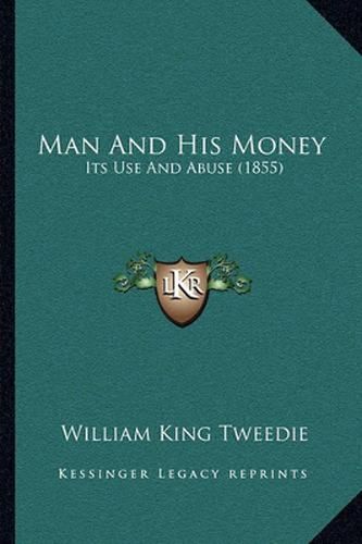 Man and His Money: Its Use and Abuse (1855)