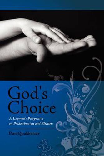 Cover image for God's Choice: A Layman's Perspective on Election and Predestination