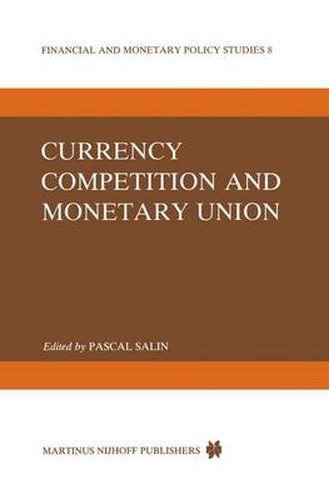 Currency Competition and Monetary Union