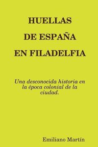 Cover image for HUELLAS DE ESPANA EN FILADELFIA