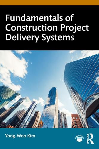 Cover image for Fundamentals of Construction Project Delivery Systems