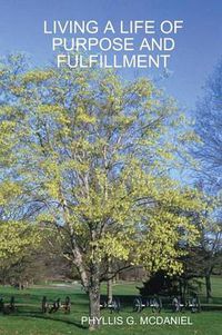 Cover image for Living A Life of Purpose and Fulfillment