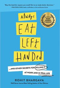 Cover image for Always Eat Left Handed: 15 Surprising Secrets For Killing It At Work And In Real Life