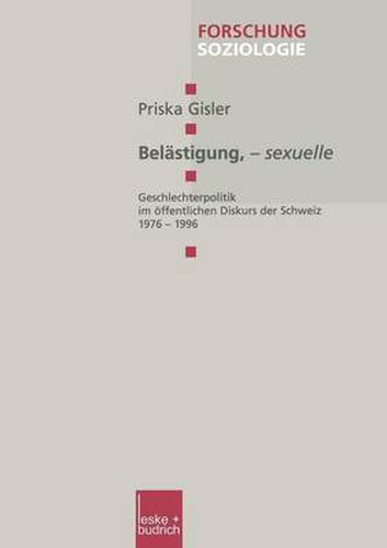 Cover image for Belastigung, -- Sexuelle: Geschlechterpolitik Im OEffentlichen Diskurs Der Schweiz 1976-1996