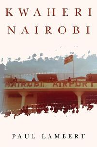 Cover image for Kwaheri Nairobi