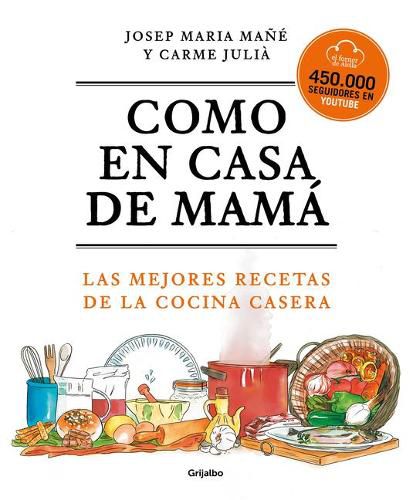 Cover image for Como en casa de mama: Las mejores recetas de la cocina casera / Like At Mom's Ho use