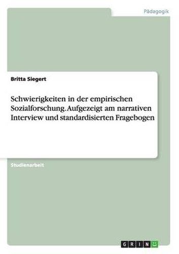 Cover image for Schwierigkeiten in der empirischen Sozialforschung. Aufgezeigt am narrativen Interview und standardisierten Fragebogen