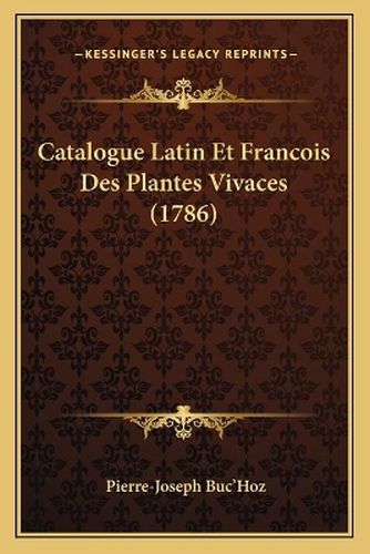 Catalogue Latin Et Francois Des Plantes Vivaces (1786)